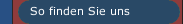So finden Sie uns